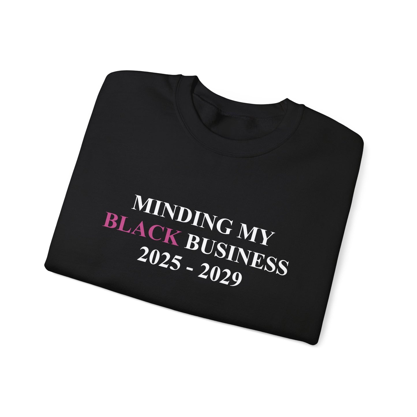 Minding My Black Business Crewneck Sweatshirt