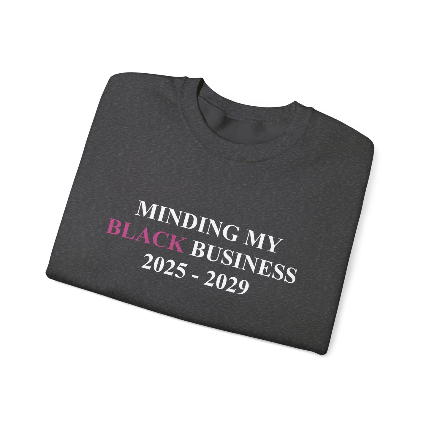 Minding My Black Business Crewneck Sweatshirt