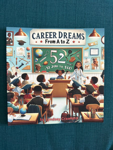 Career Dreams from A to Z: 52 Jobs to See