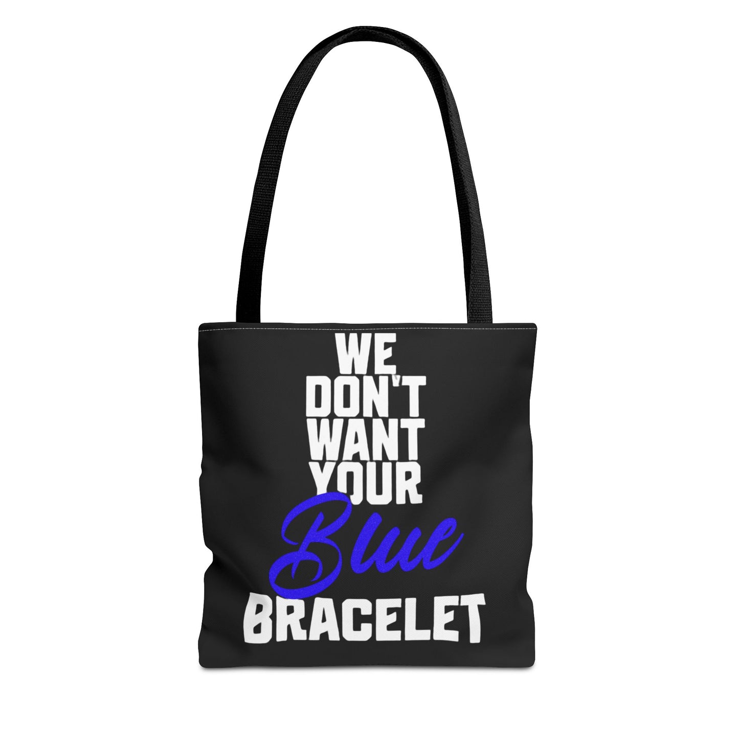 "We Don’t Want Your Blue Bracelet" Tote Bag (AOP)
