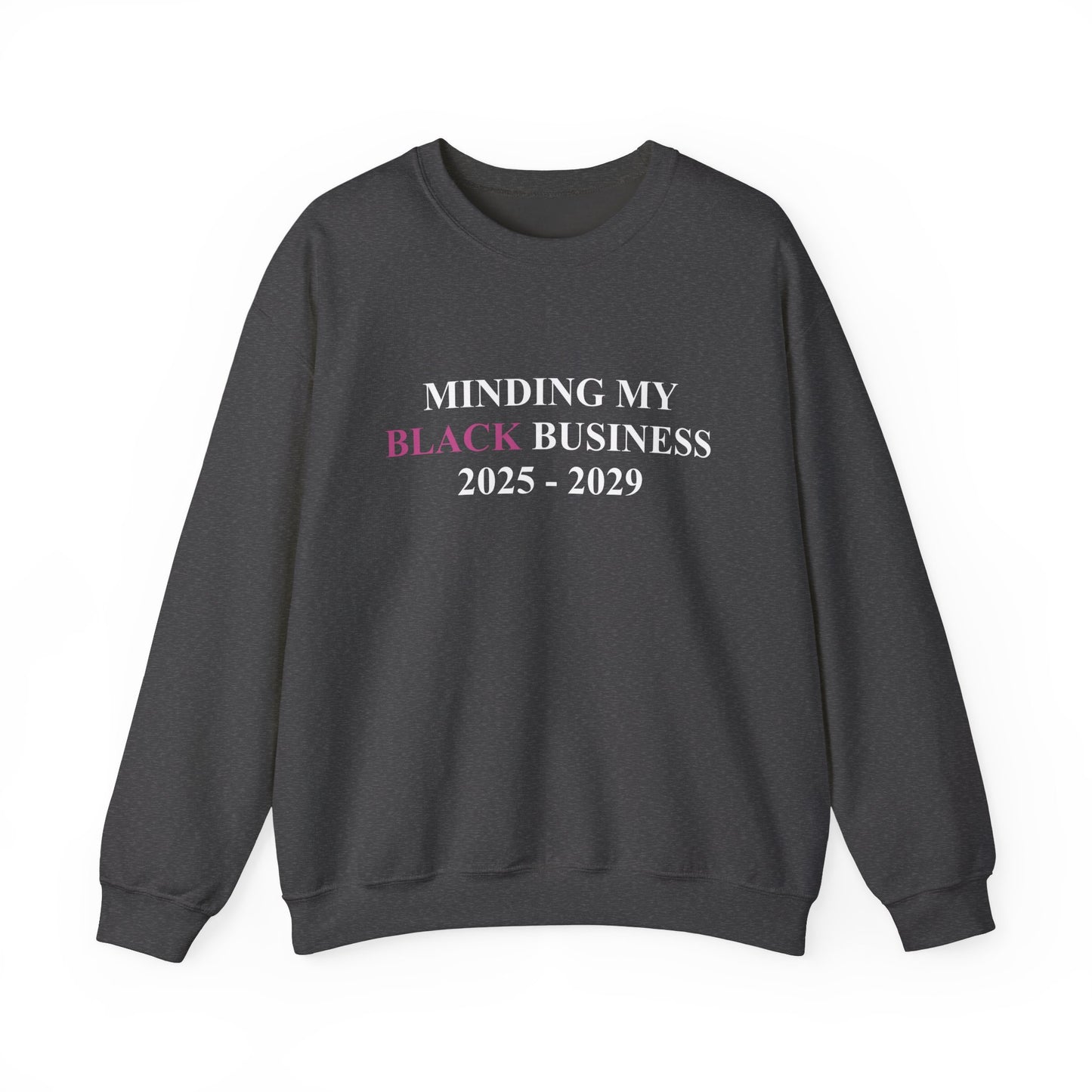 Minding My Black Business Crewneck Sweatshirt