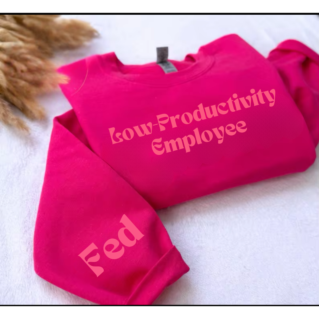 Trending Custom Puff Sweatshirt – Low-Productivity Employee | Fed Sleeve Print | Unisex Crewneck Pullover