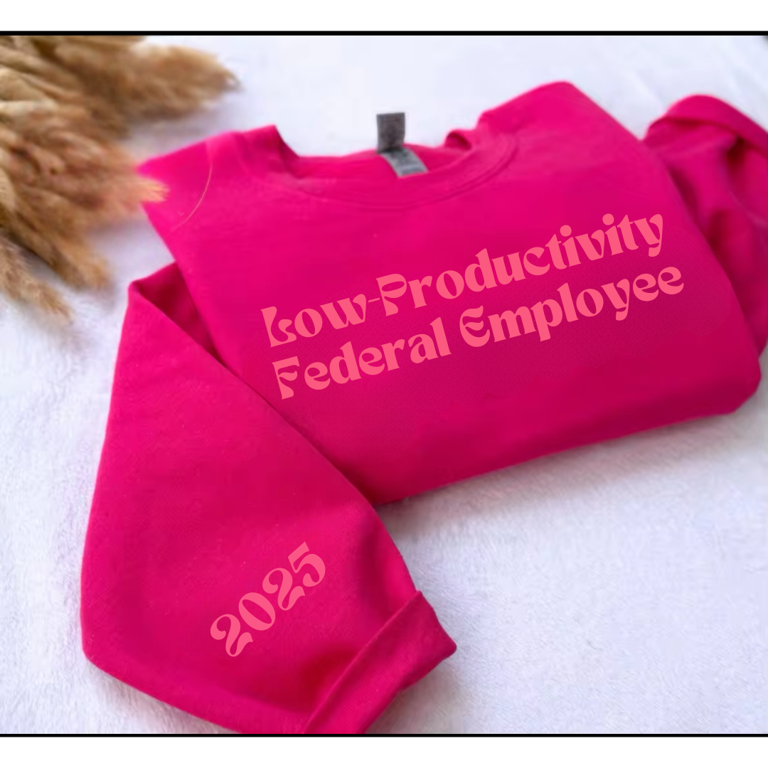 Trending Custom Puff Sweatshirt β Low-Productivity Federal Employee | 2025 Sleeve Print | Unisex Crewneck Pullover