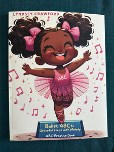 Ballet ABCs: Graceful Steps with Melody - ABC Practice Writing Workbook