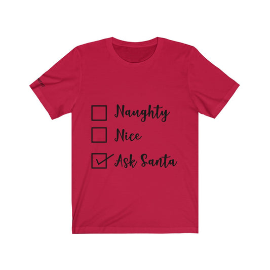 Naughty or Nice Ask Santa T-shirt
