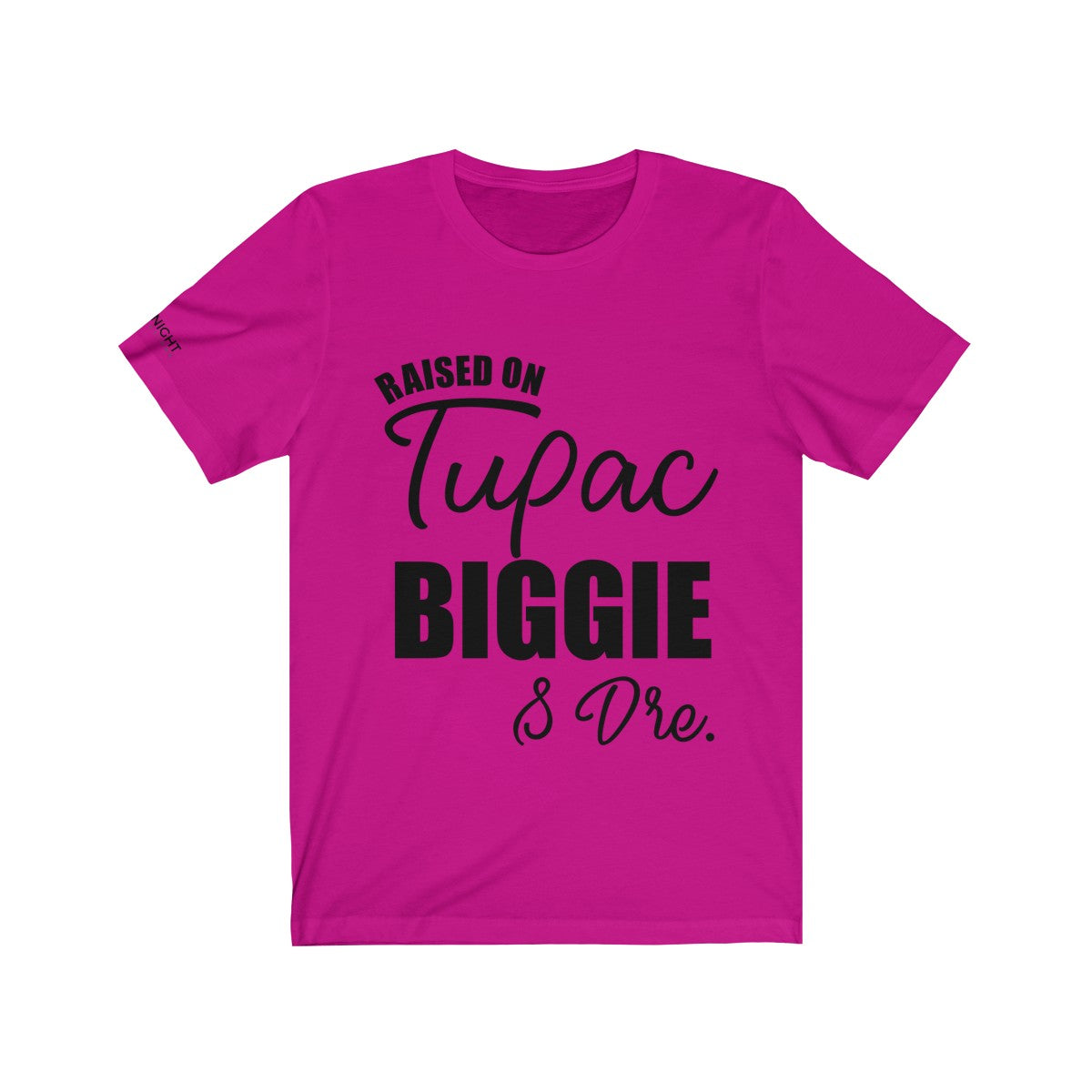 Raised on Tupac, Biggie & Dre T-Shirt