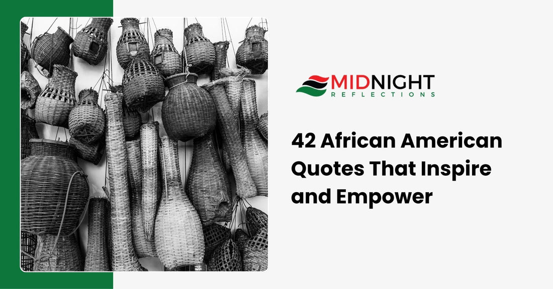 African American quotes to inspire empower and uplift featuring words from Maya Angelou Martin Luther King Jr and Black leaders