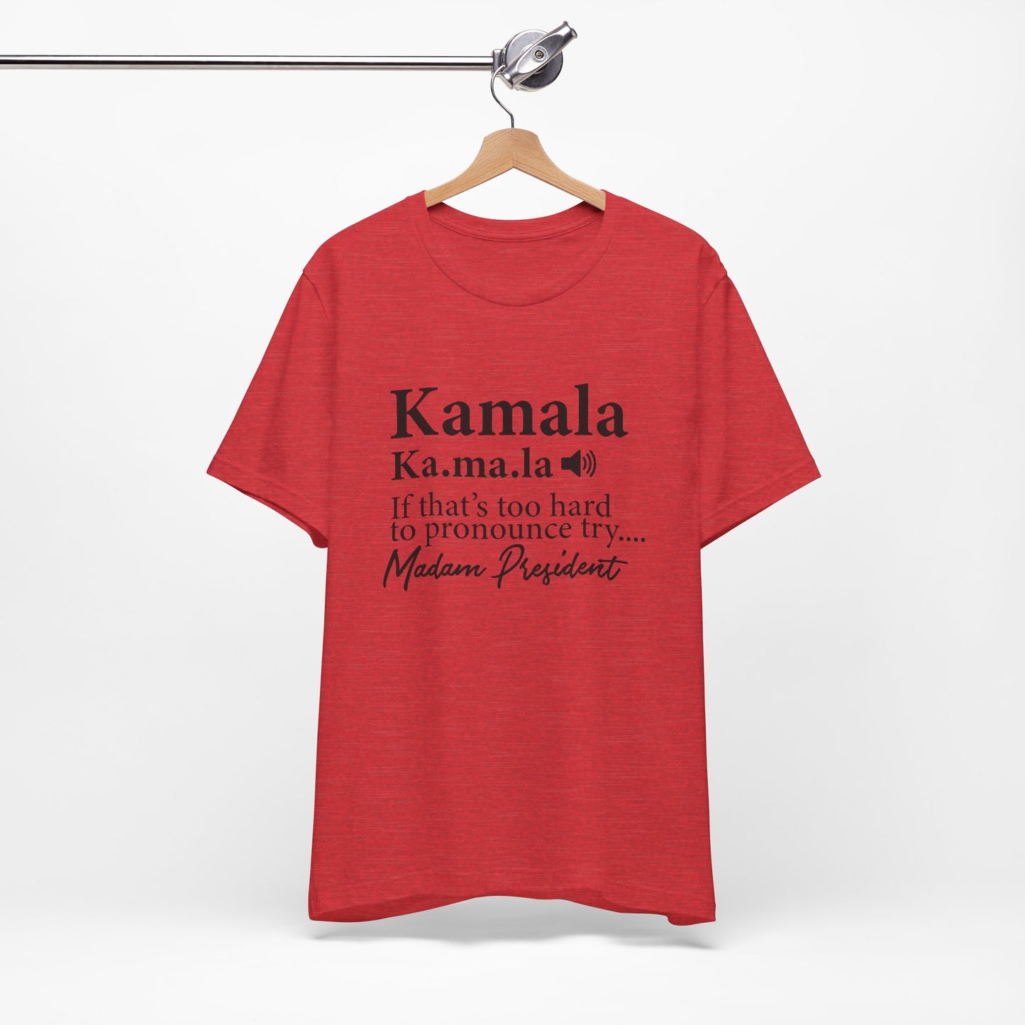 Kamala…Madam President Fitted Unisex Jersey Short Sleeve Tee