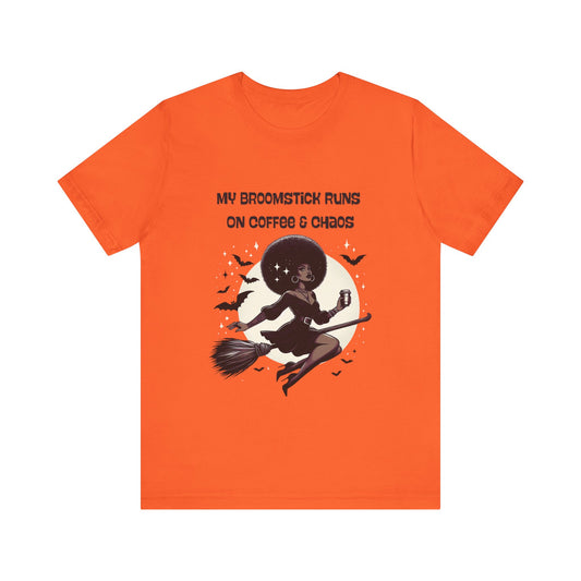 My Broomstick Runs on Coffee & Chaos Unisex Jersey Short Sleeve Tee