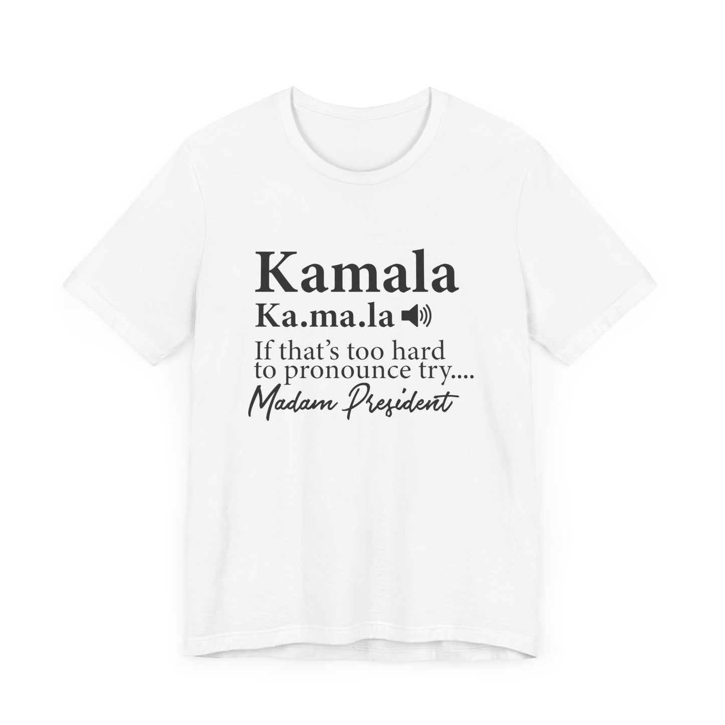 Kamala…Madam President Fitted Unisex Jersey Short Sleeve Tee