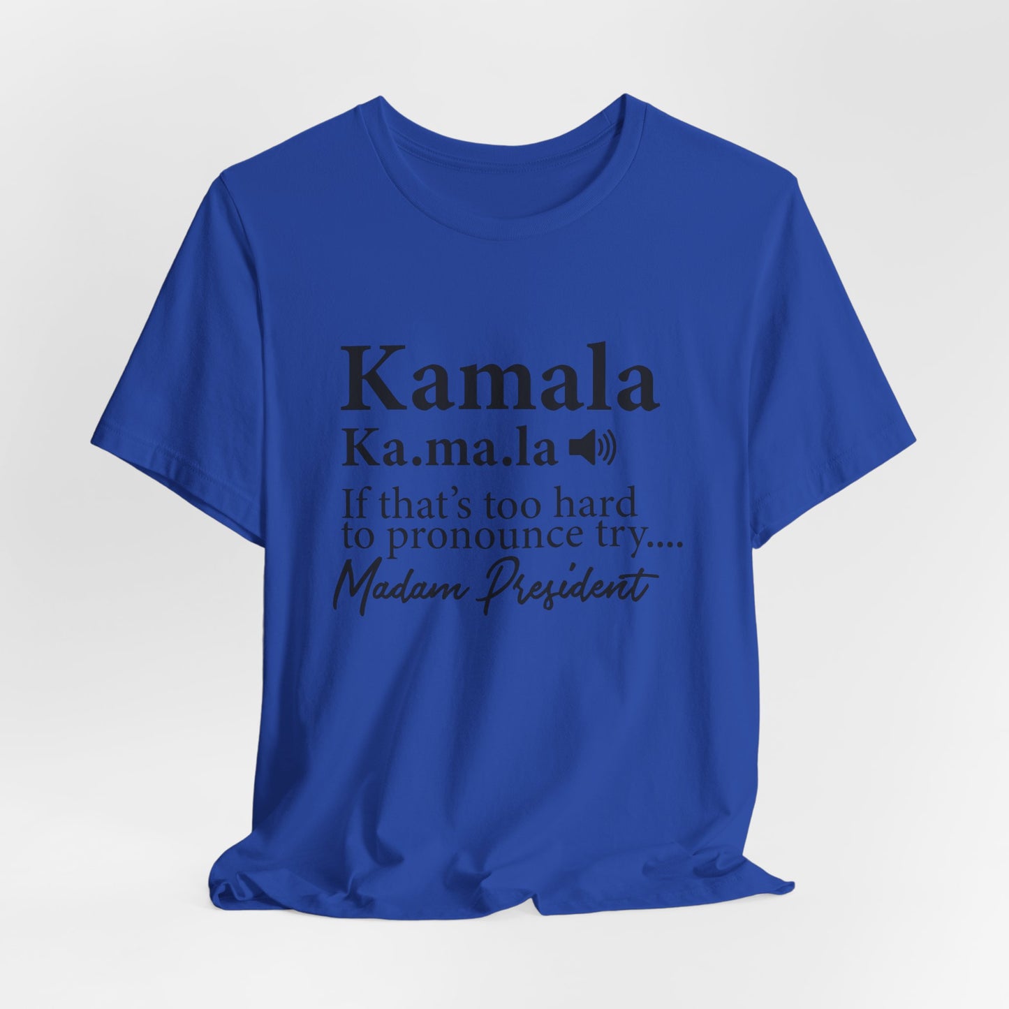 Kamala…Madam President Fitted Unisex Jersey Short Sleeve Tee