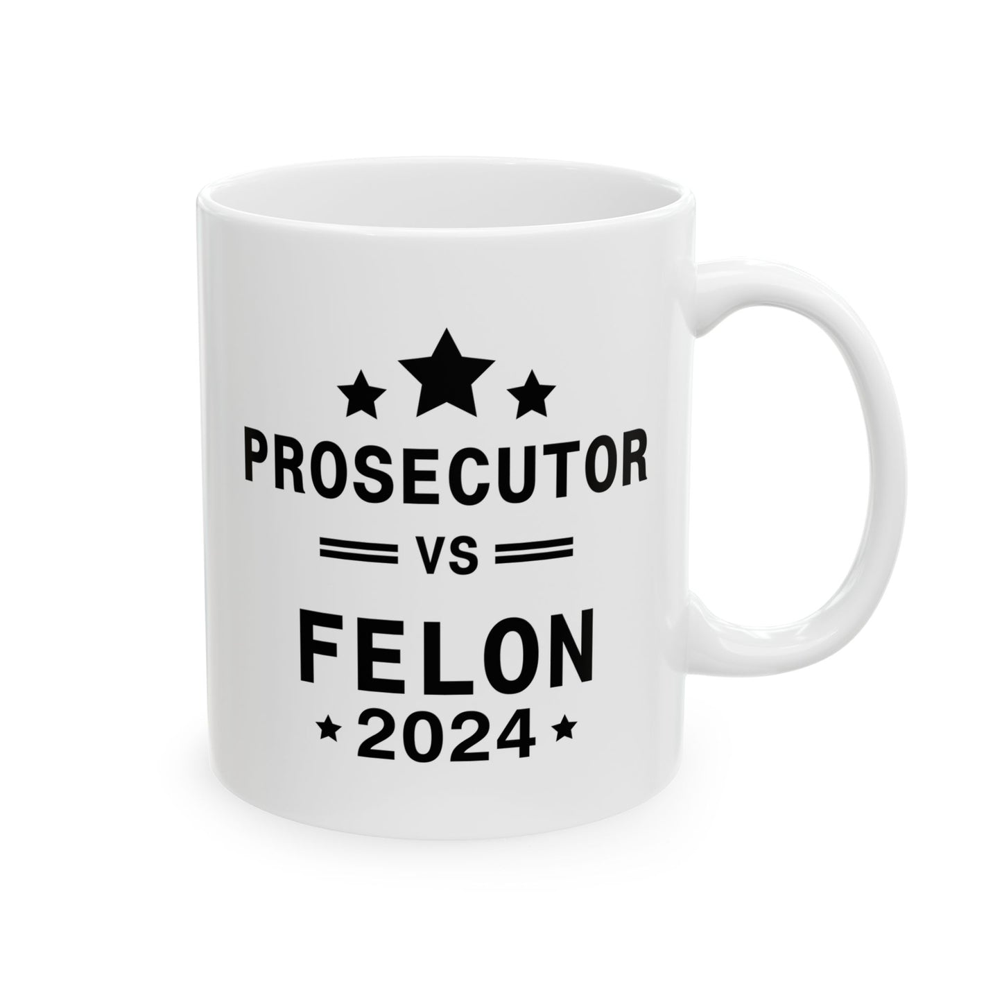 Prosecutor vs Felon Ceramic Mug, (11oz, 15oz)