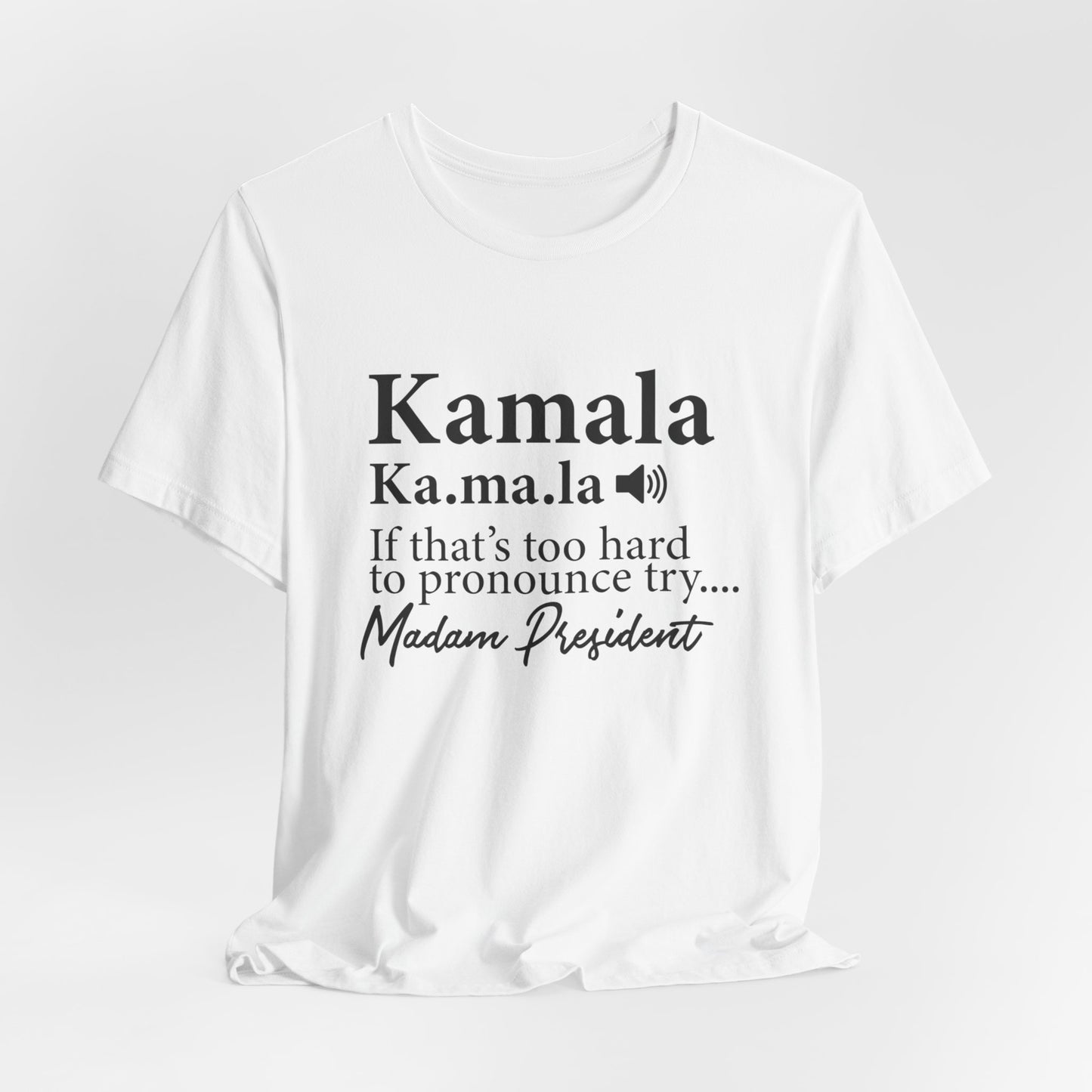 Kamala…Madam President Fitted Unisex Jersey Short Sleeve Tee