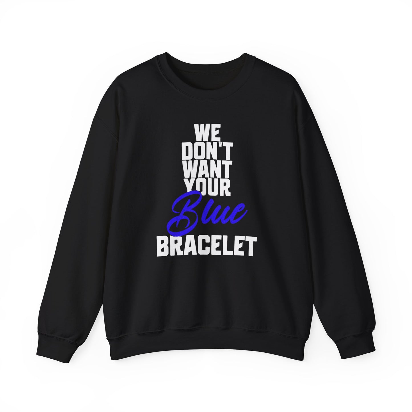 We Don't Your Blue Bracelet Unisex Heavy Blend™ Crewneck Sweatshirt_White