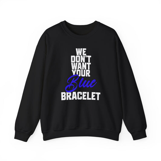 We Don't Your Blue Bracelet Unisex Heavy Blend™ Crewneck Sweatshirt_White