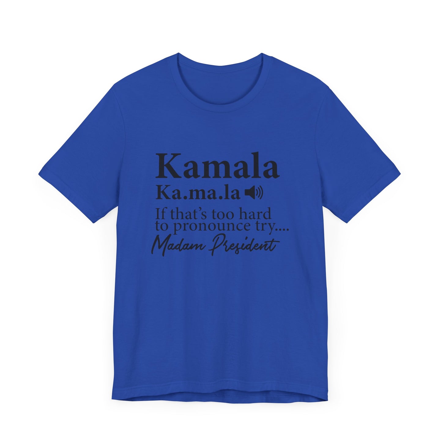 Kamala…Madam President Fitted Unisex Jersey Short Sleeve Tee