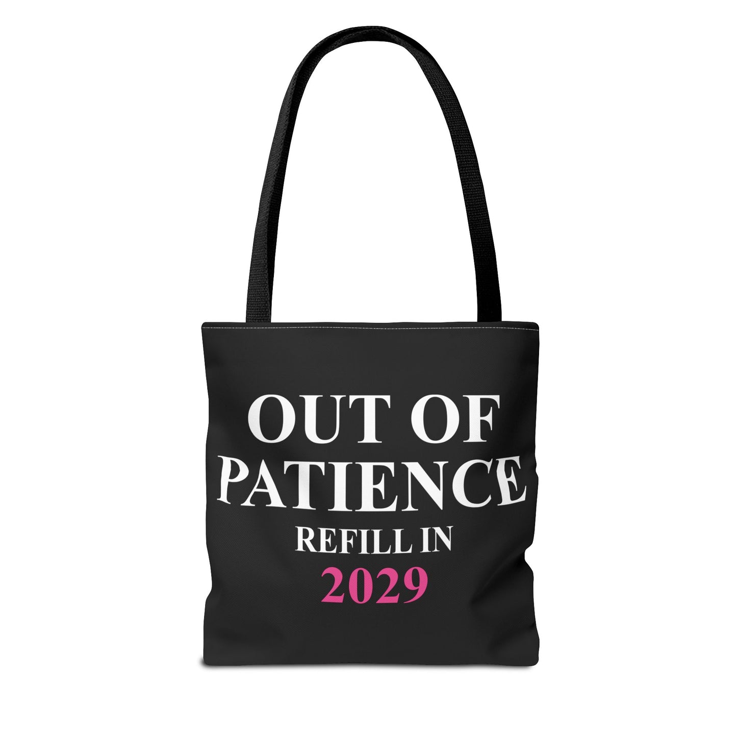 Out of Patience. Refill In 2029. Tote Bag (AOP)