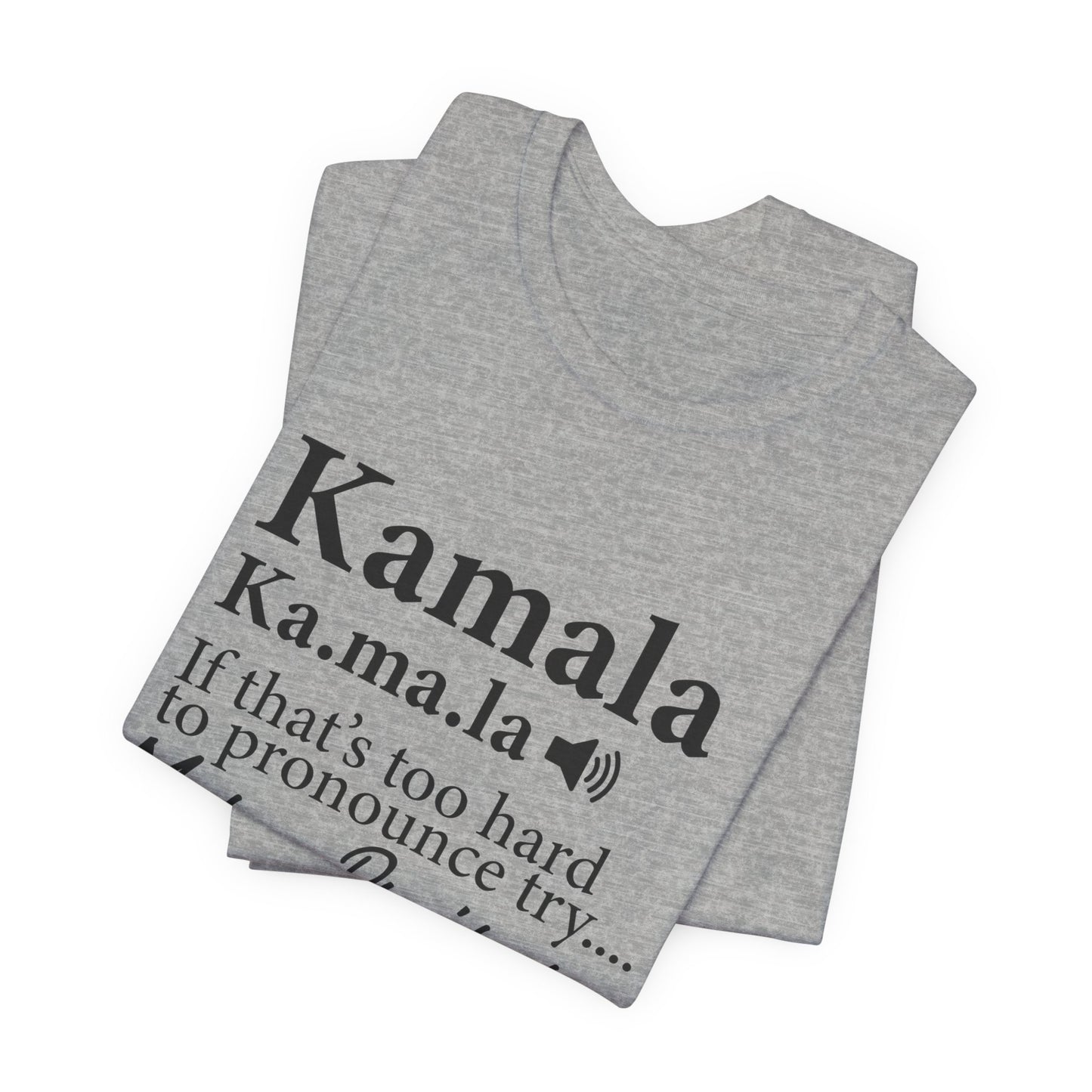 Kamala…Madam President Fitted Unisex Jersey Short Sleeve Tee