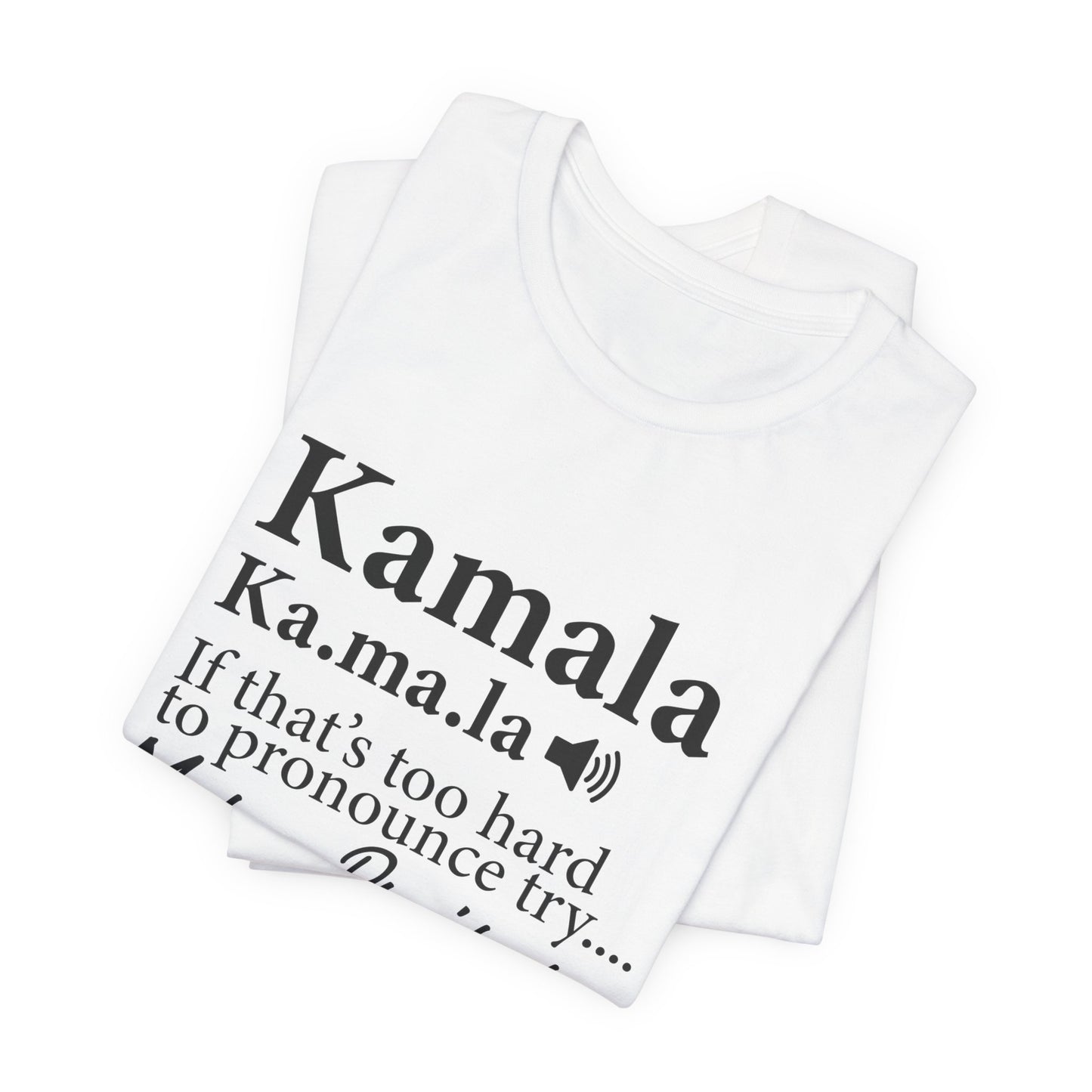 Kamala…Madam President Fitted Unisex Jersey Short Sleeve Tee