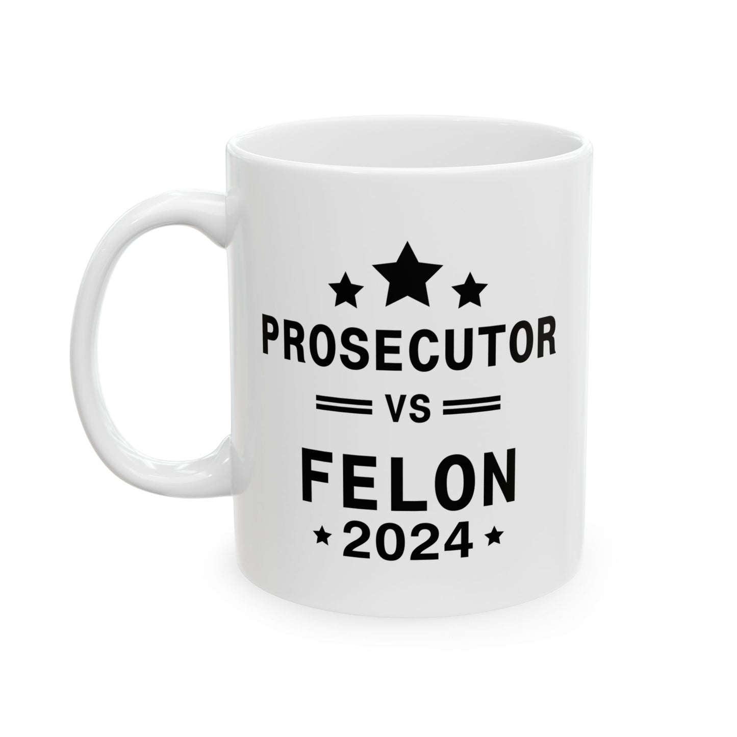 Prosecutor vs Felon Ceramic Mug, (11oz, 15oz)