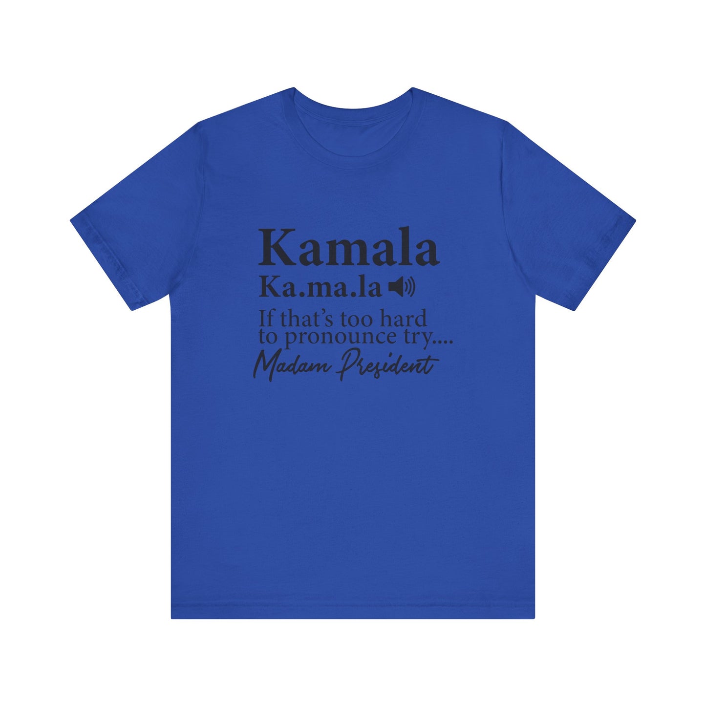 Kamala…Madam President Fitted Unisex Jersey Short Sleeve Tee