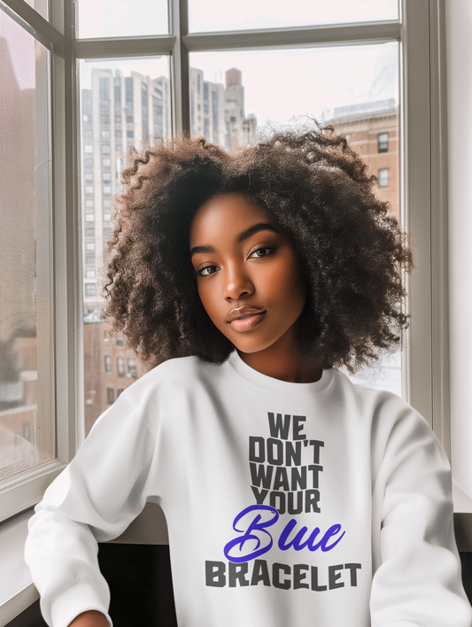 We Don't Your Blue Bracelet Unisex Heavy Blend™ Crewneck Sweatshirt