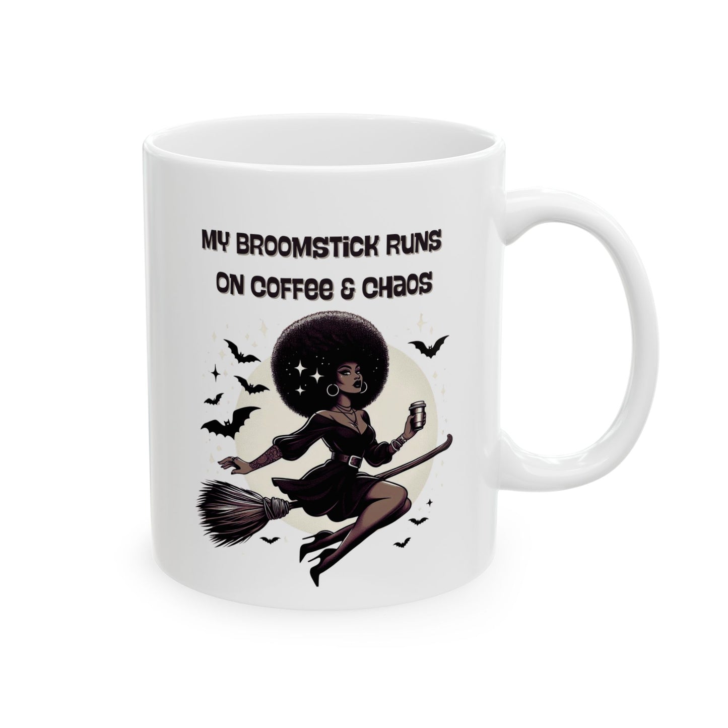 My Broomstick Runs on Coffee & Chaos Ceramic Mug, (11oz)