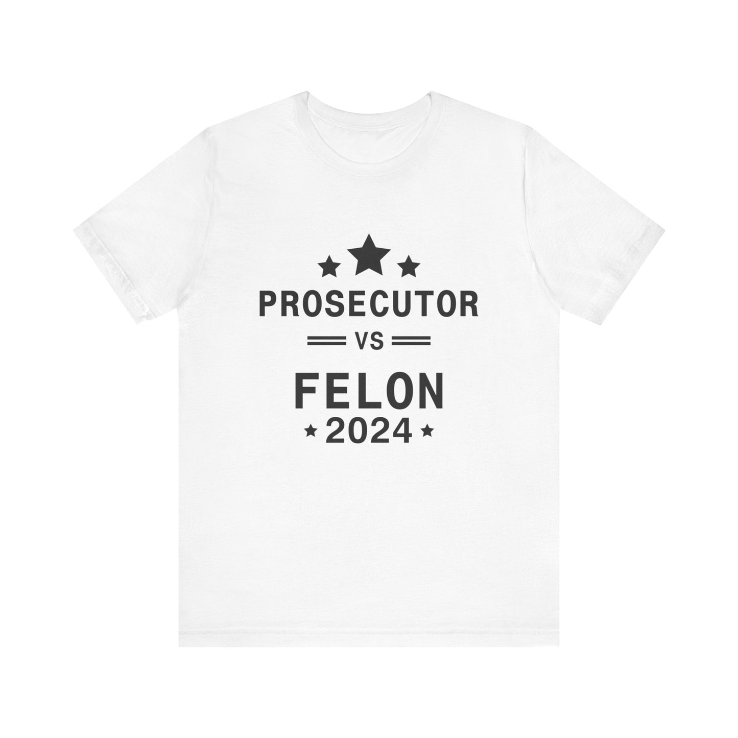 Prosecutor vs Felon Fitted Unisex Jersey Short Sleeve Tee