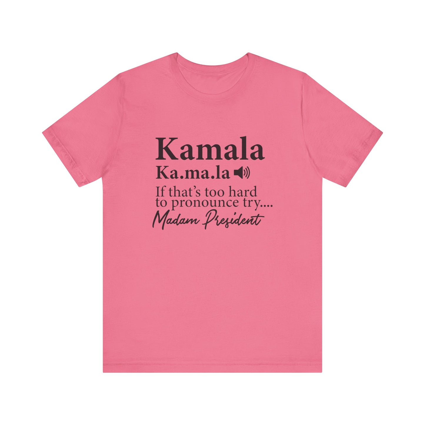 Kamala…Madam President Fitted Unisex Jersey Short Sleeve Tee