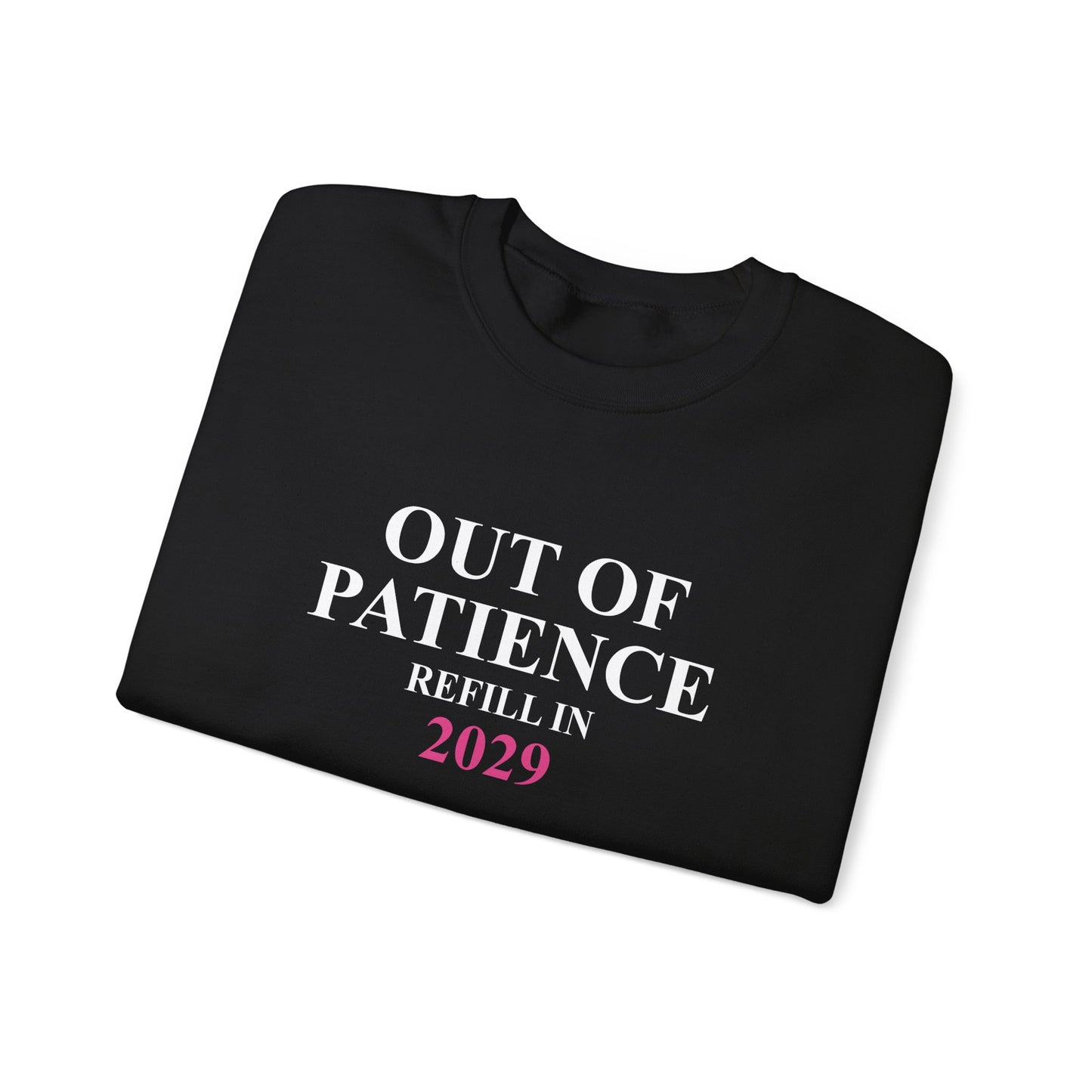 Out of Patience. Refill in 2029. Unisex Heavy Blend™ Crewneck Sweatshirt