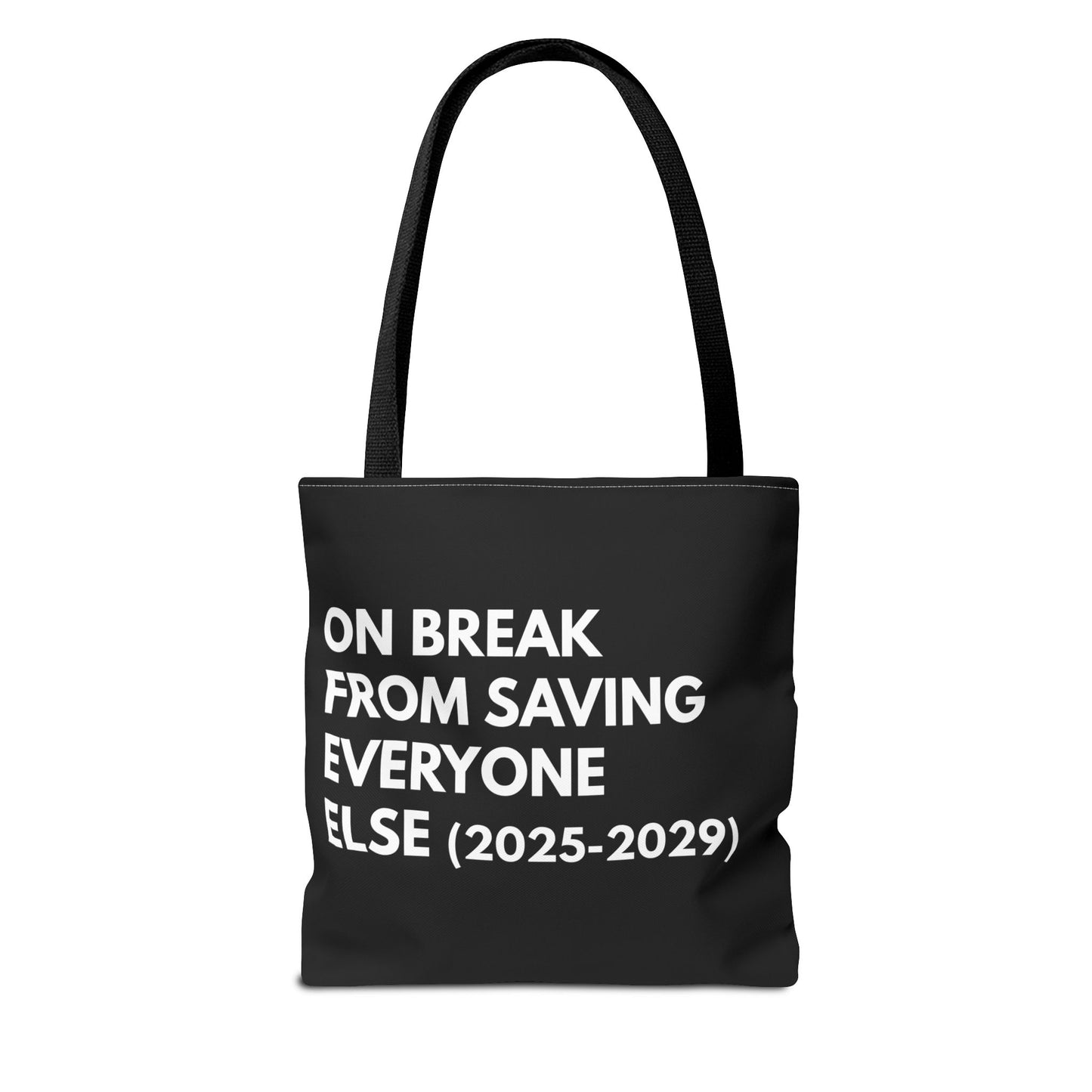 "On Break From Saving Everyone Else" Tote Bag – Self-Care Tote for Everyday Use