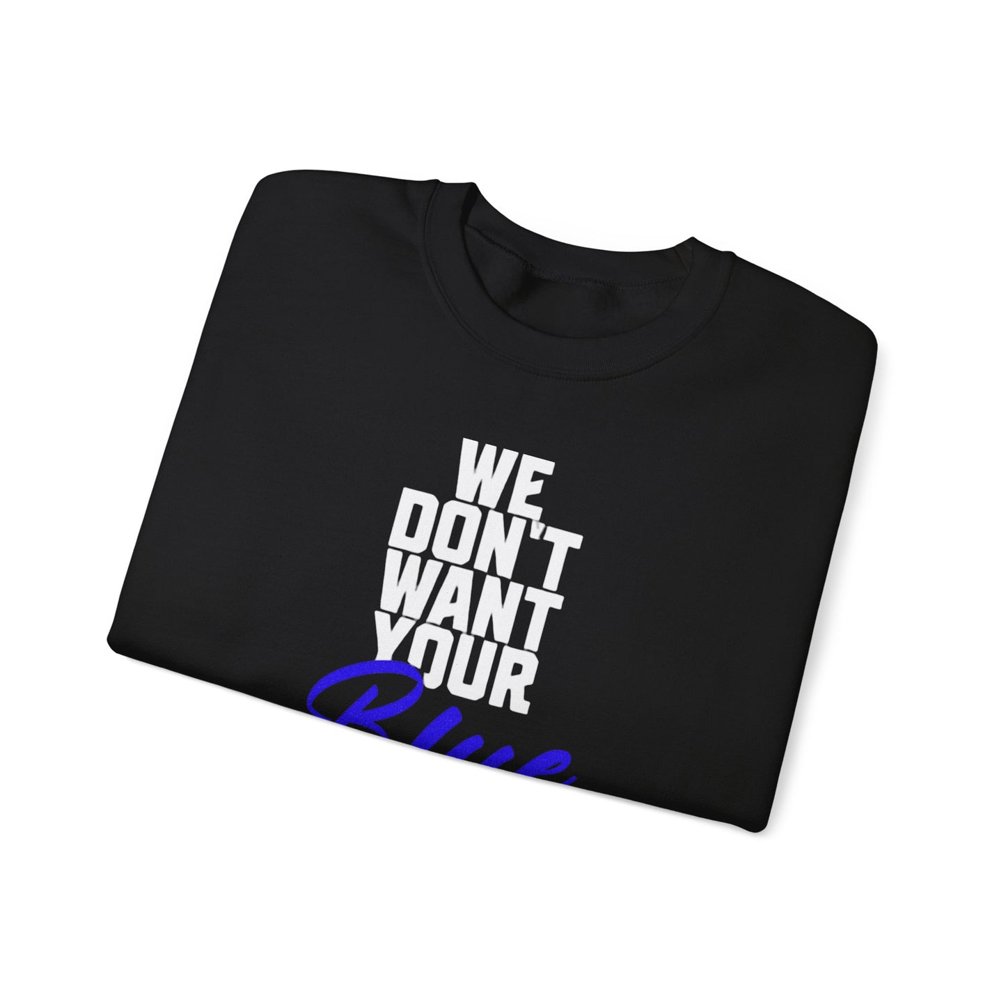 We Don't Your Blue Bracelet Unisex Heavy Blend™ Crewneck Sweatshirt_White