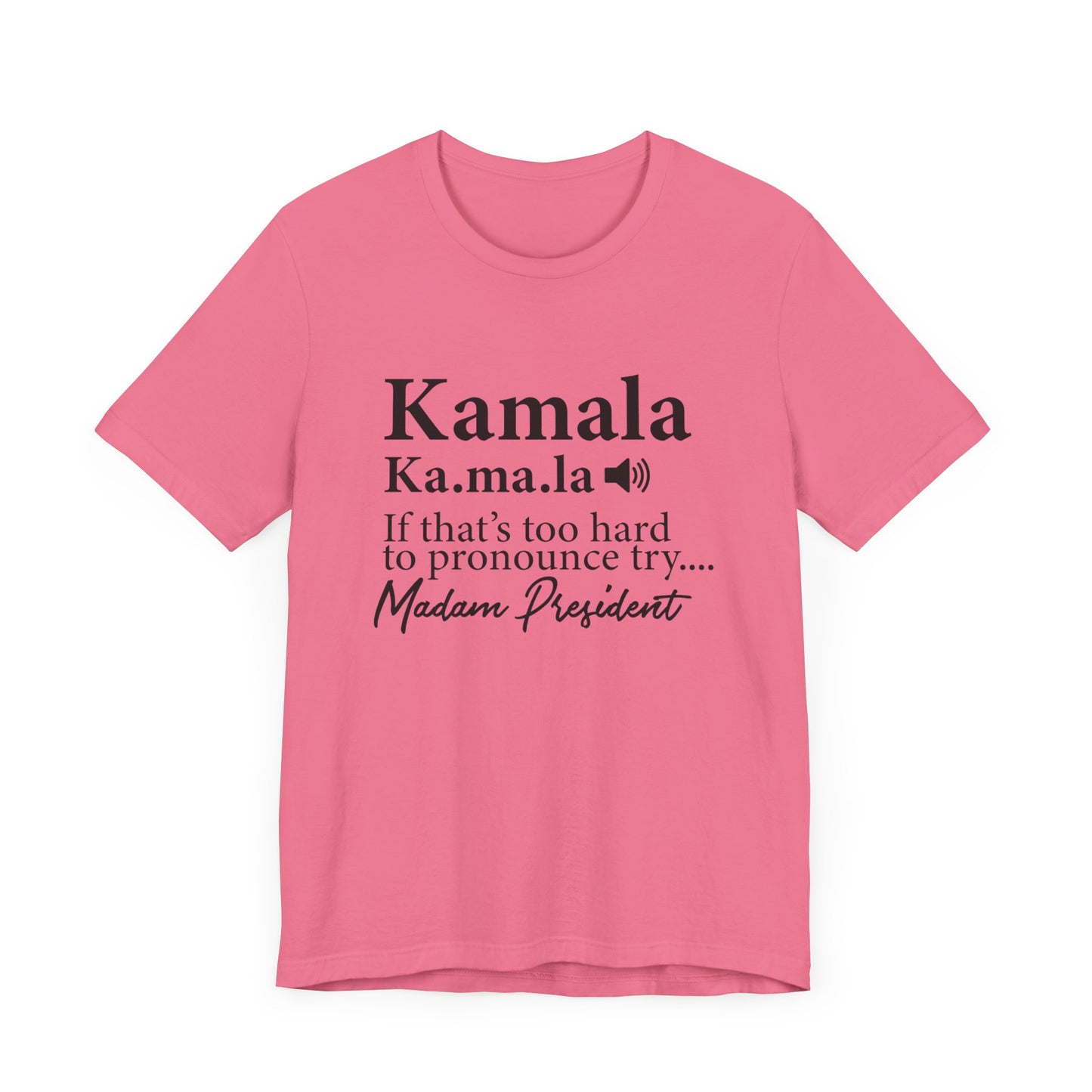 Kamala…Madam President Fitted Unisex Jersey Short Sleeve Tee