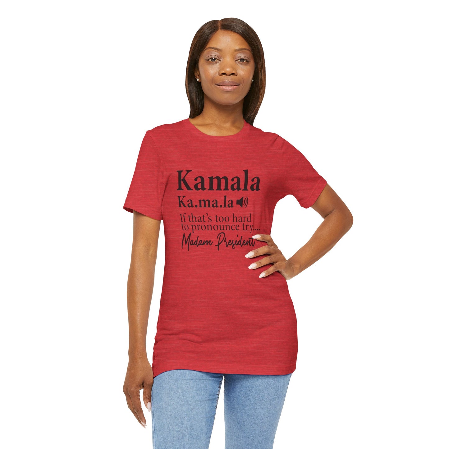 Kamala…Madam President Fitted Unisex Jersey Short Sleeve Tee