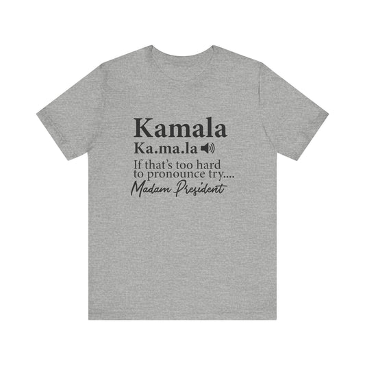 Kamala…Madam President Fitted Unisex Jersey Short Sleeve Tee