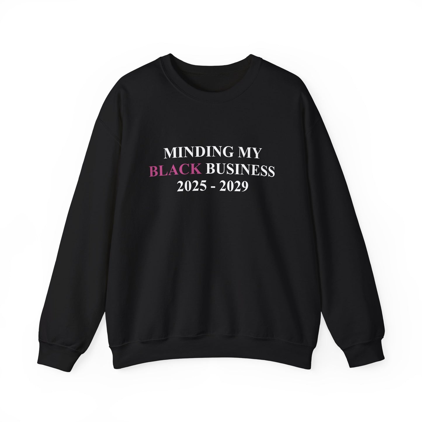 Minding My Black Business 2025-2029  Unisex Heavy Blend™ Crewneck Sweatshirt