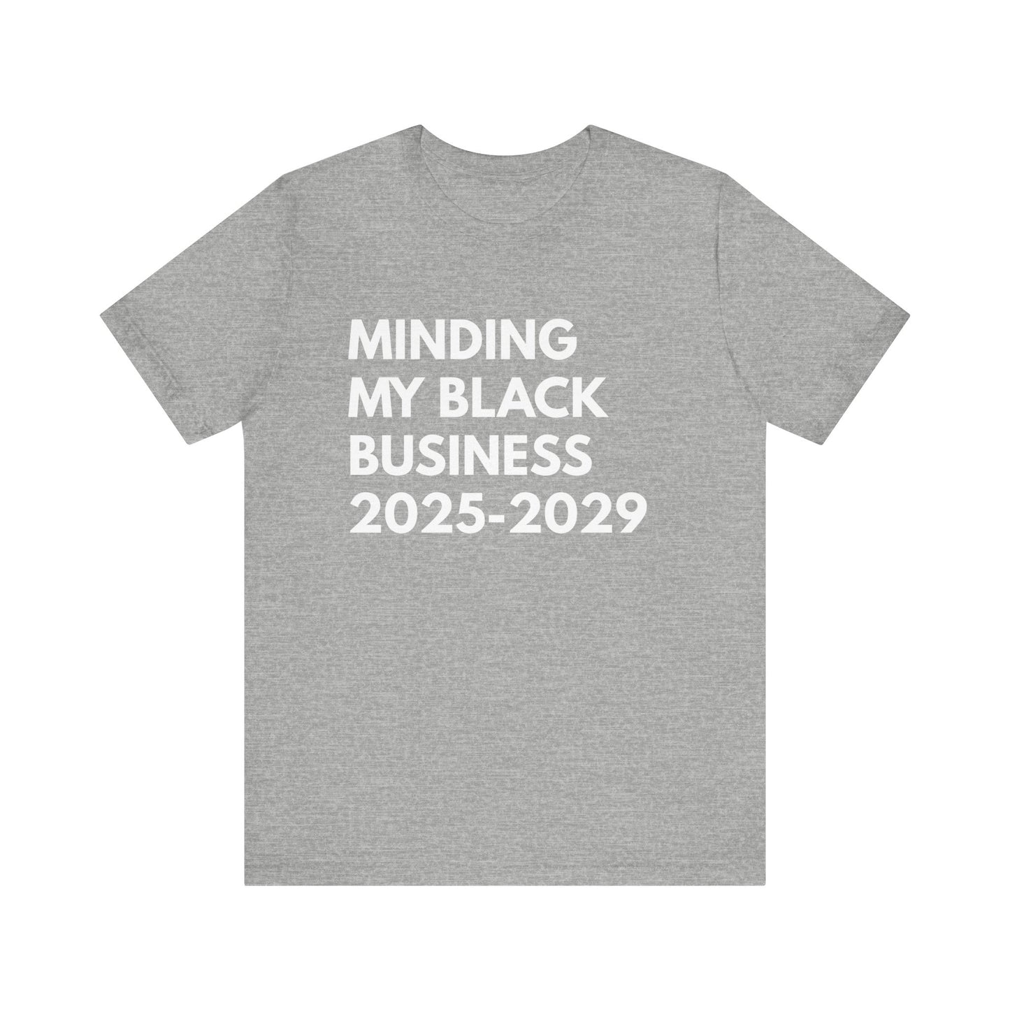 Minding My Black Business 2024 - 2029 Unisex Jersey Short Sleeve Tee