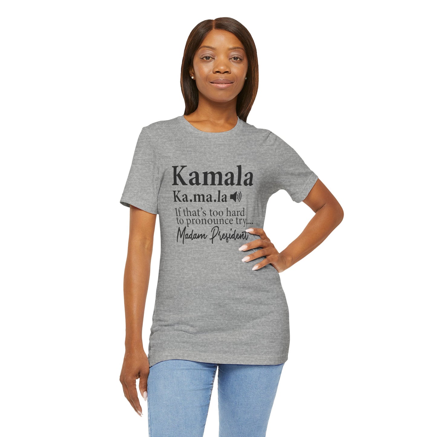 Kamala…Madam President Fitted Unisex Jersey Short Sleeve Tee