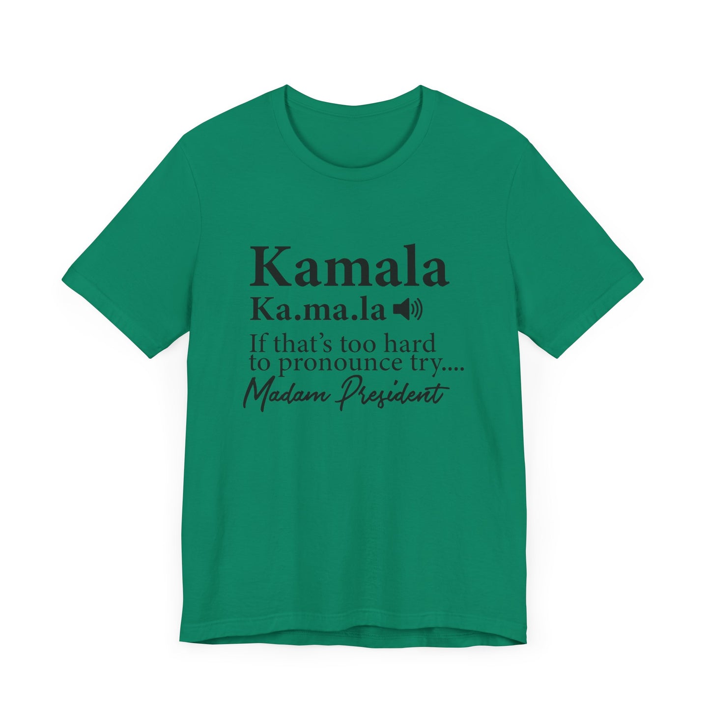 Kamala…Madam President Fitted Unisex Jersey Short Sleeve Tee