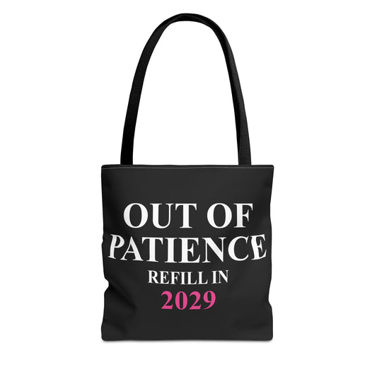 Out of Patience. Refill In 2029. Tote Bag (AOP)