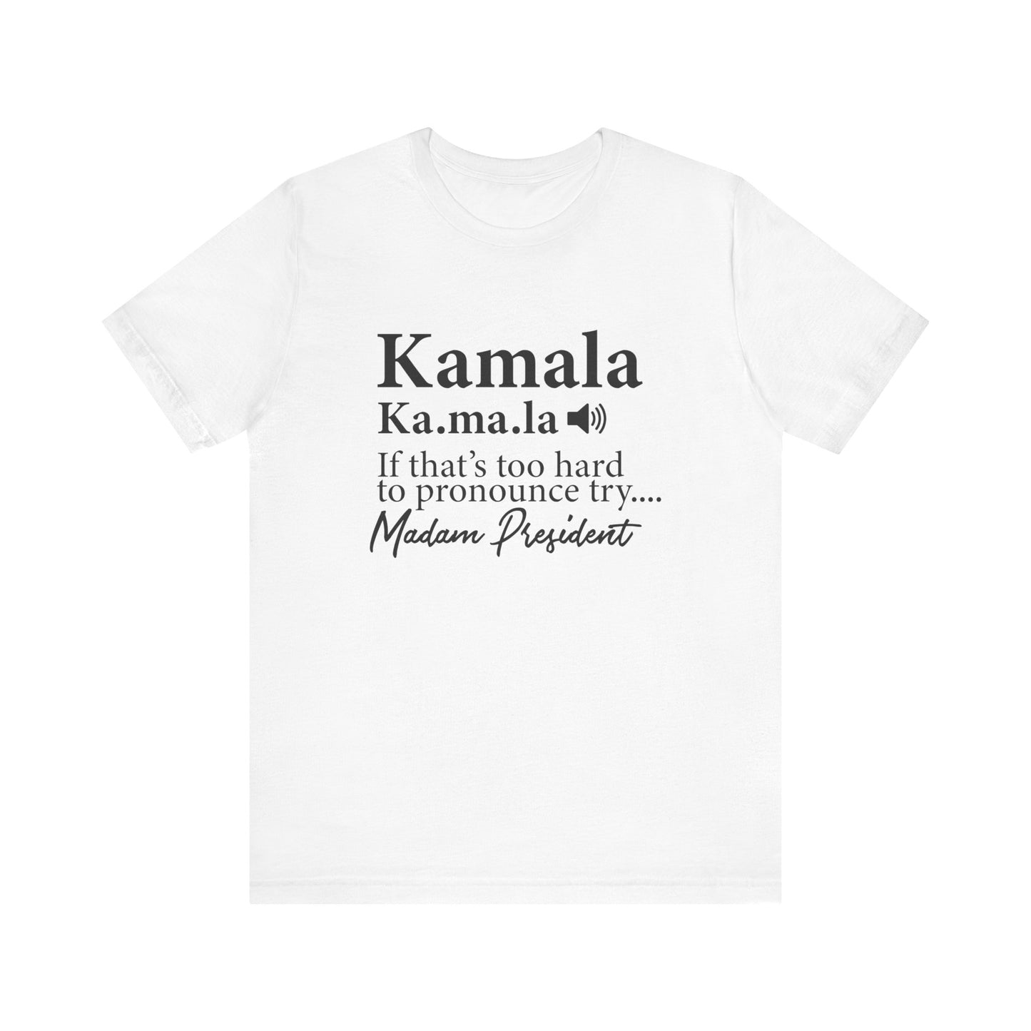 Kamala…Madam President Fitted Unisex Jersey Short Sleeve Tee