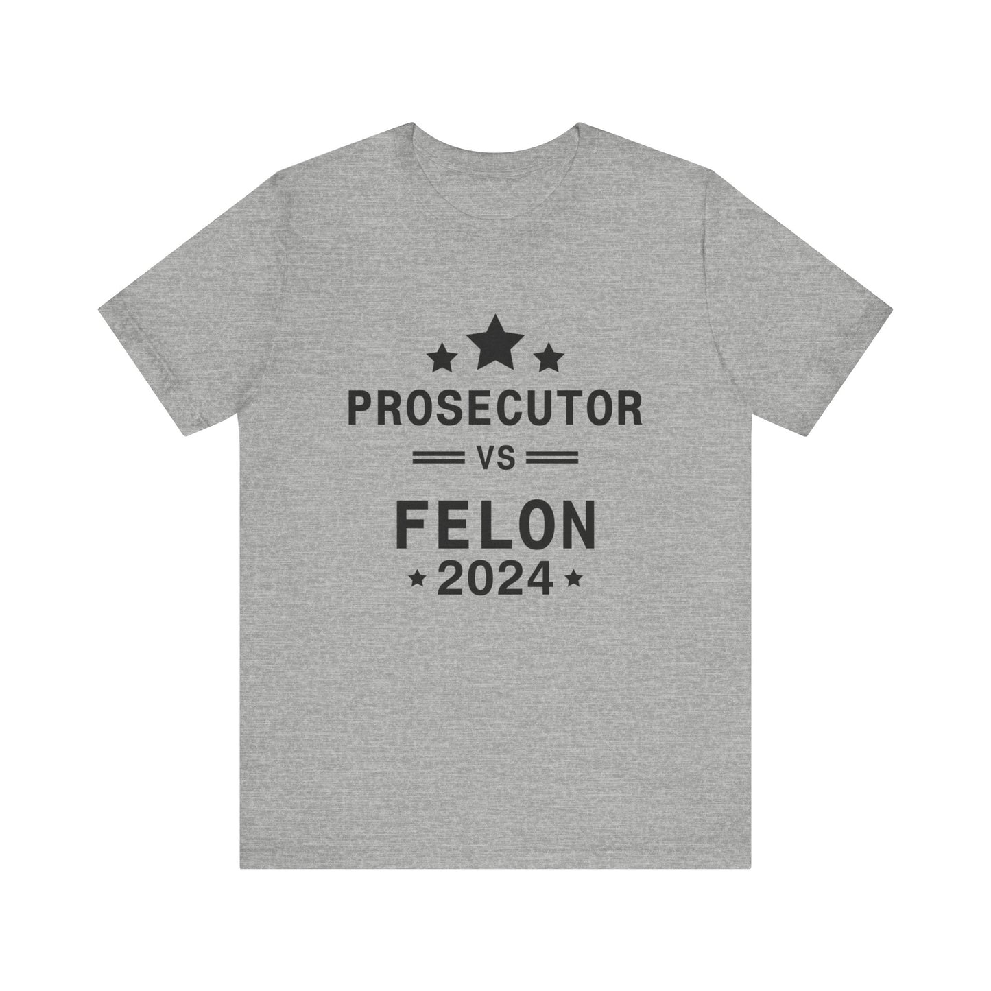 Prosecutor vs Felon Fitted Unisex Jersey Short Sleeve Tee