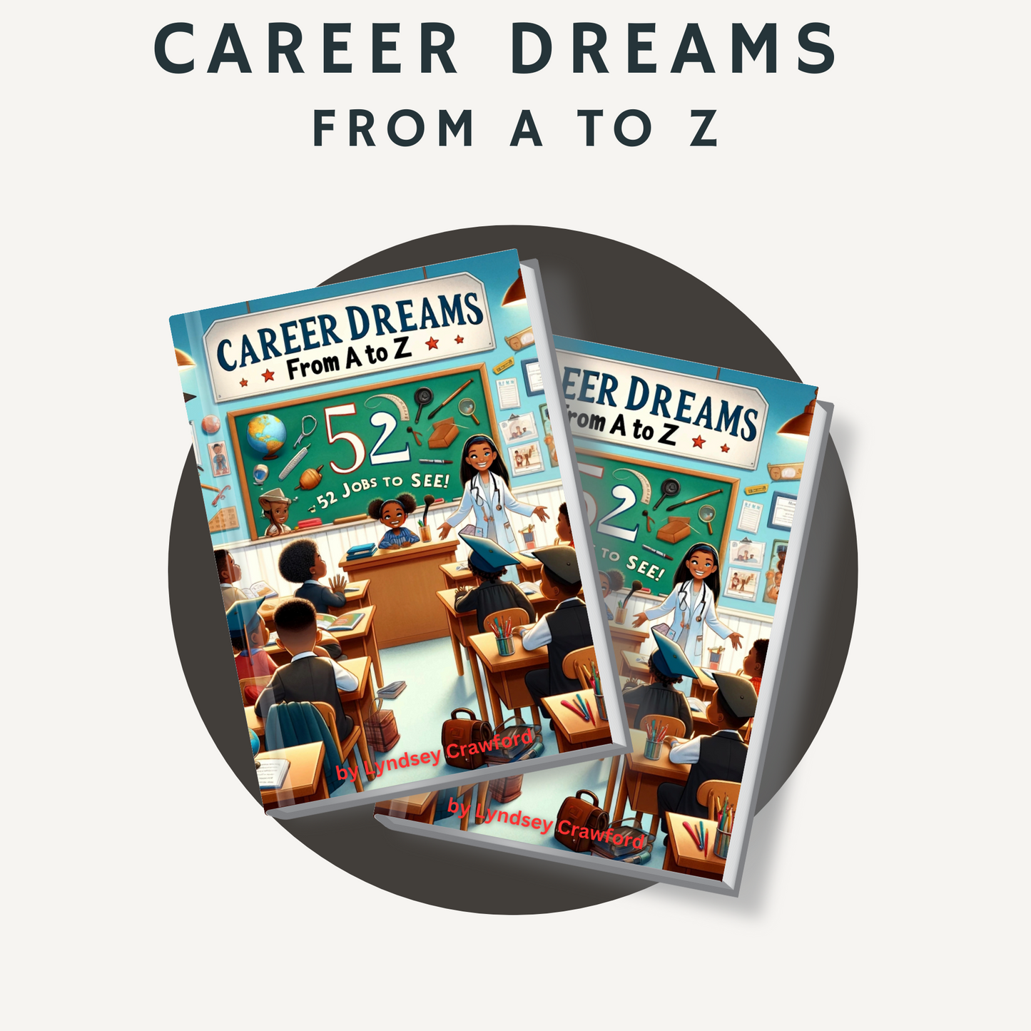 Career Dreams from A to Z: 52 Jobs to See