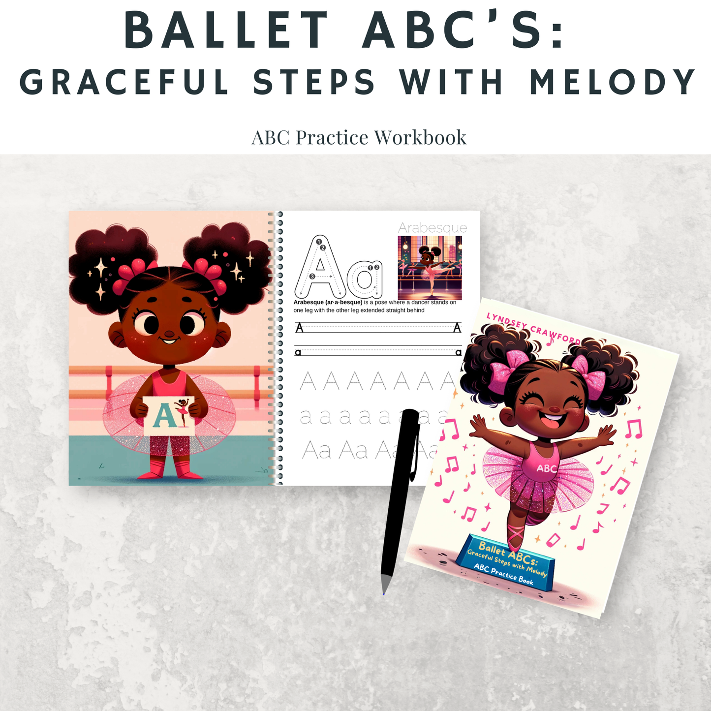 Ballet ABCs: Graceful Steps with Melody - ABC Practice Writing Workbook