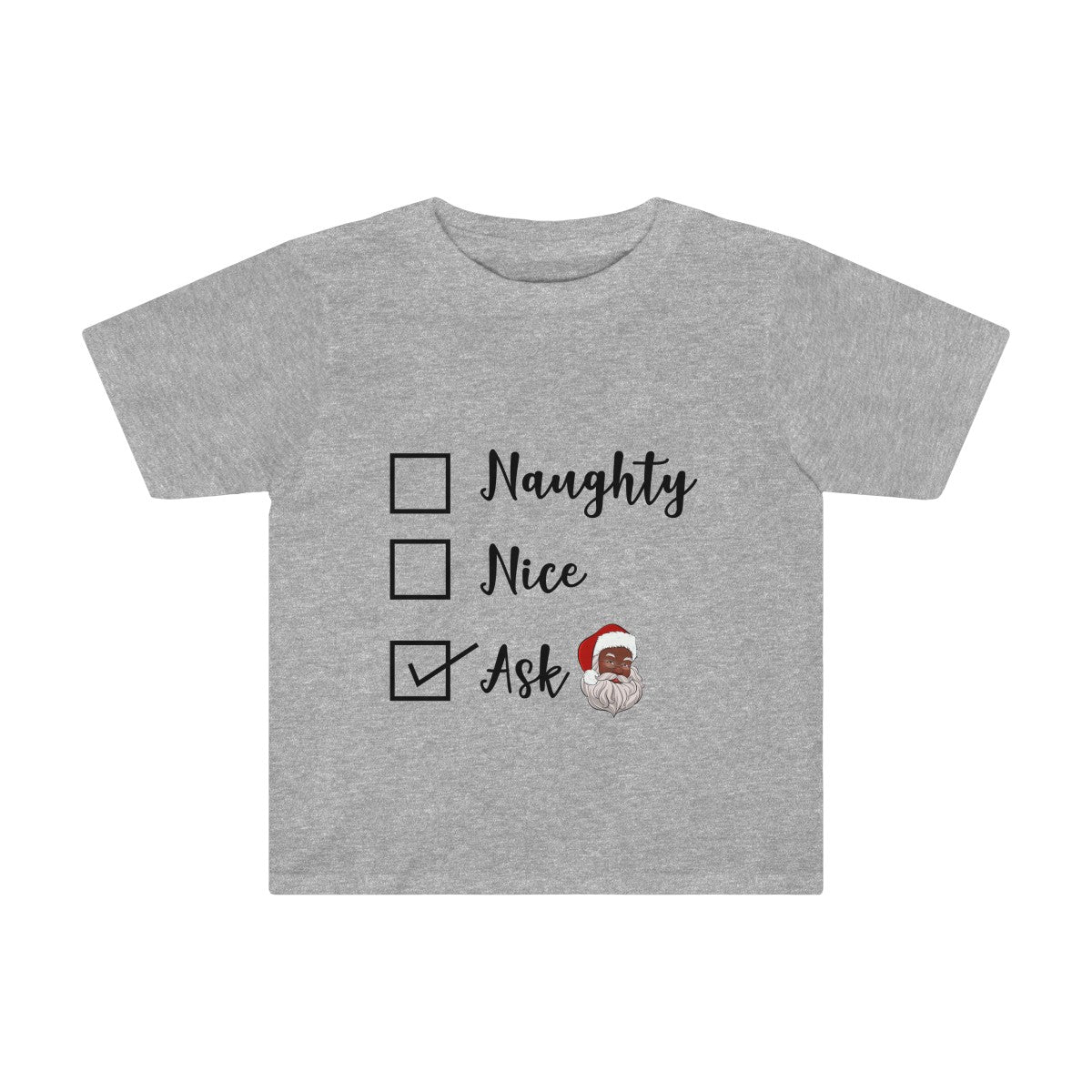 Naughty or Nice Ask Black Santa Claus Toddler Tee