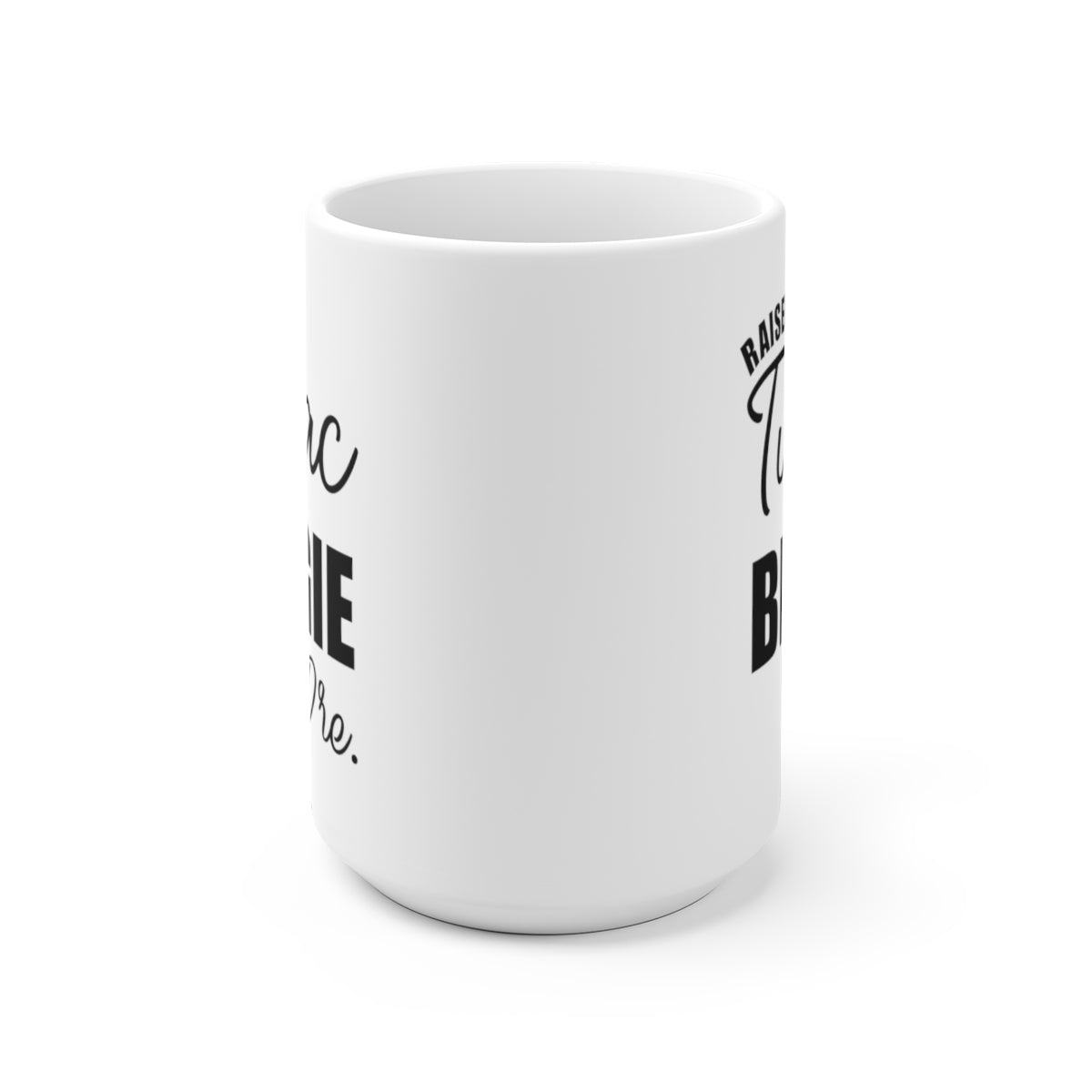 Raised on Tupac Biggie & Dre Ceramic Mug 15oz