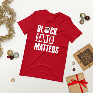 Black Santa Claus Matters Short-Sleeve Unisex T-Shirt