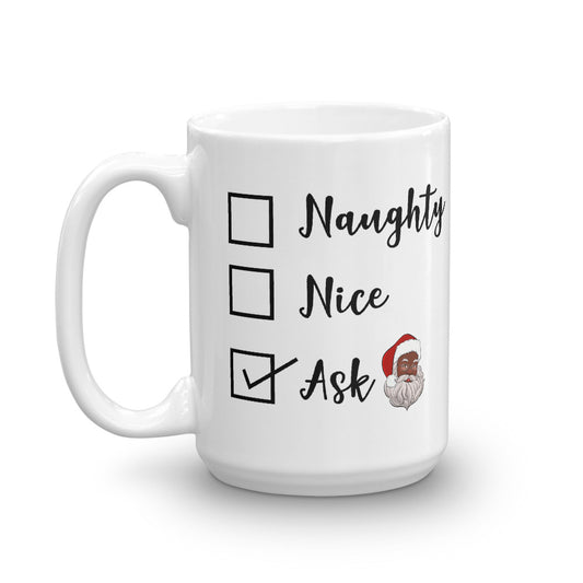 Naughty, Nice, Ask Black Santa Claus Mug